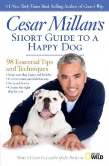 Cesar Millan's Short Guide To A Happy Dog
